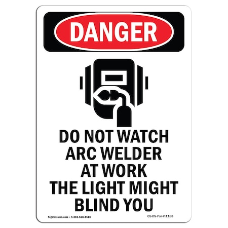 OSHA Danger Sign, Do Not Watch Arc Welder, 14in X 10in Decal